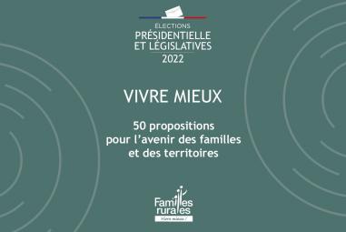 Familles Rurales souhaite faire entendre la voix des familles et des territoires auprès des candidats à travers 50 propositions.  