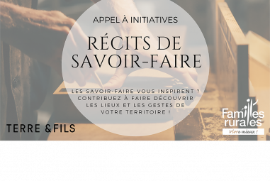 Appel à initiatives Récits de savoir-faire Territoire